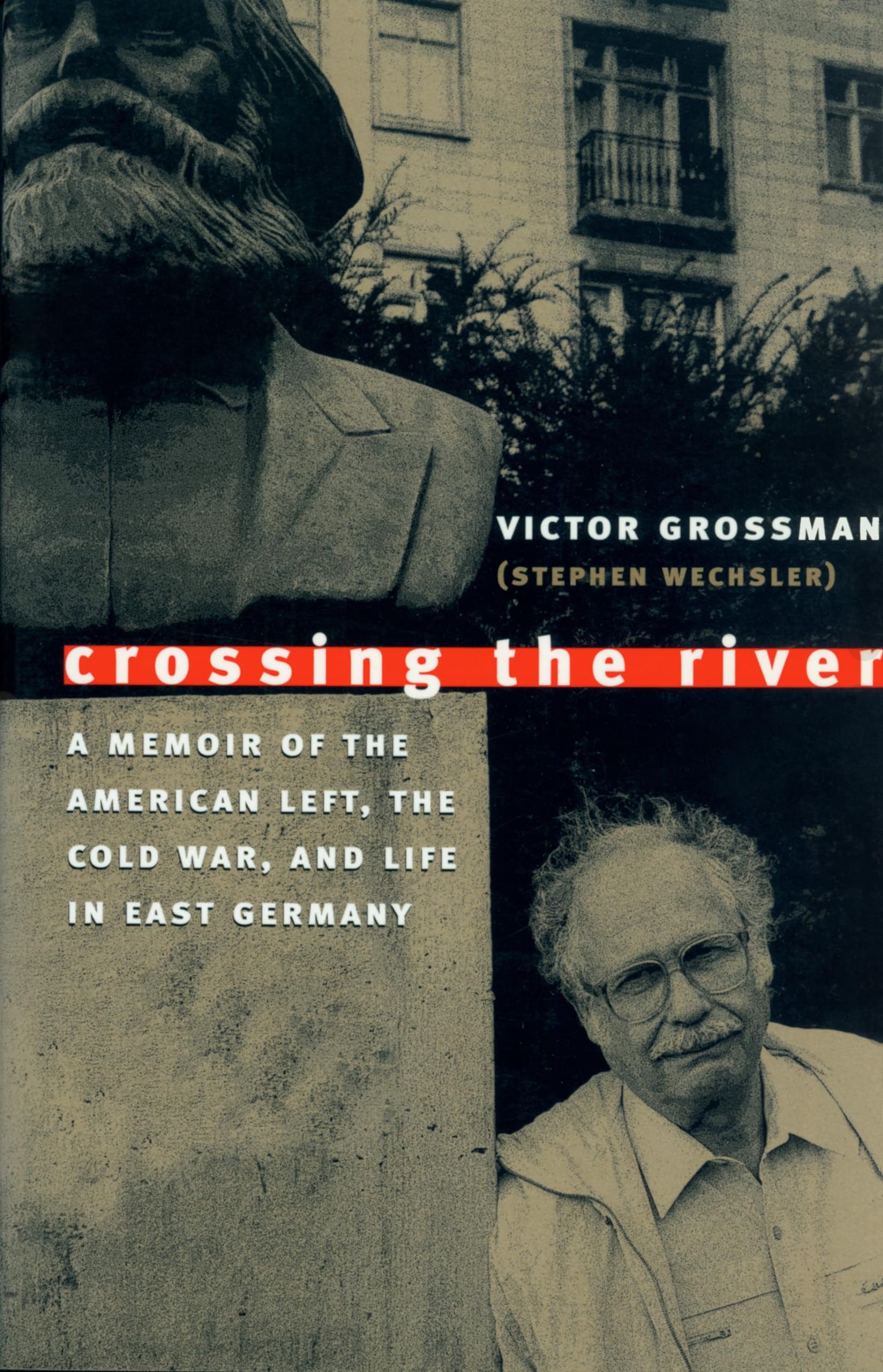 Buy Crossing the River: A Memoir of the American Left, the Cold War, and Life in East Germany by Victor Grossman | Mark Solomon | Univ of Massachusetts Pr | English | Paperback — BookShops.in
