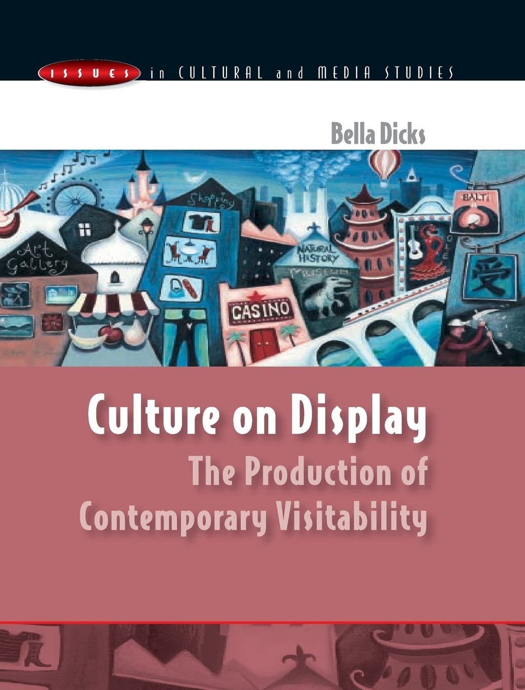 Buy Culture on Display: The Production of Contemporary Visitability by Bella Dicks | Open University Press | Paperback | English | 2004 | 192 Pages | Cultural Studies & Media Studies Book — BookShops.in