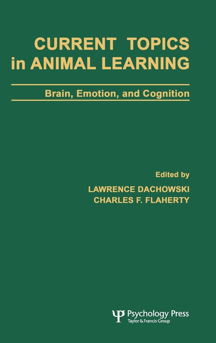 Buy Current Topics in Animal Learning: Brain, Emotion, and Cognition by Lawrence Dachowski | Charles F. Flaherty | Psychology Press | Hardcover | Illustrated 1991 | Higher Education Zoology Textbook — BookShops.in