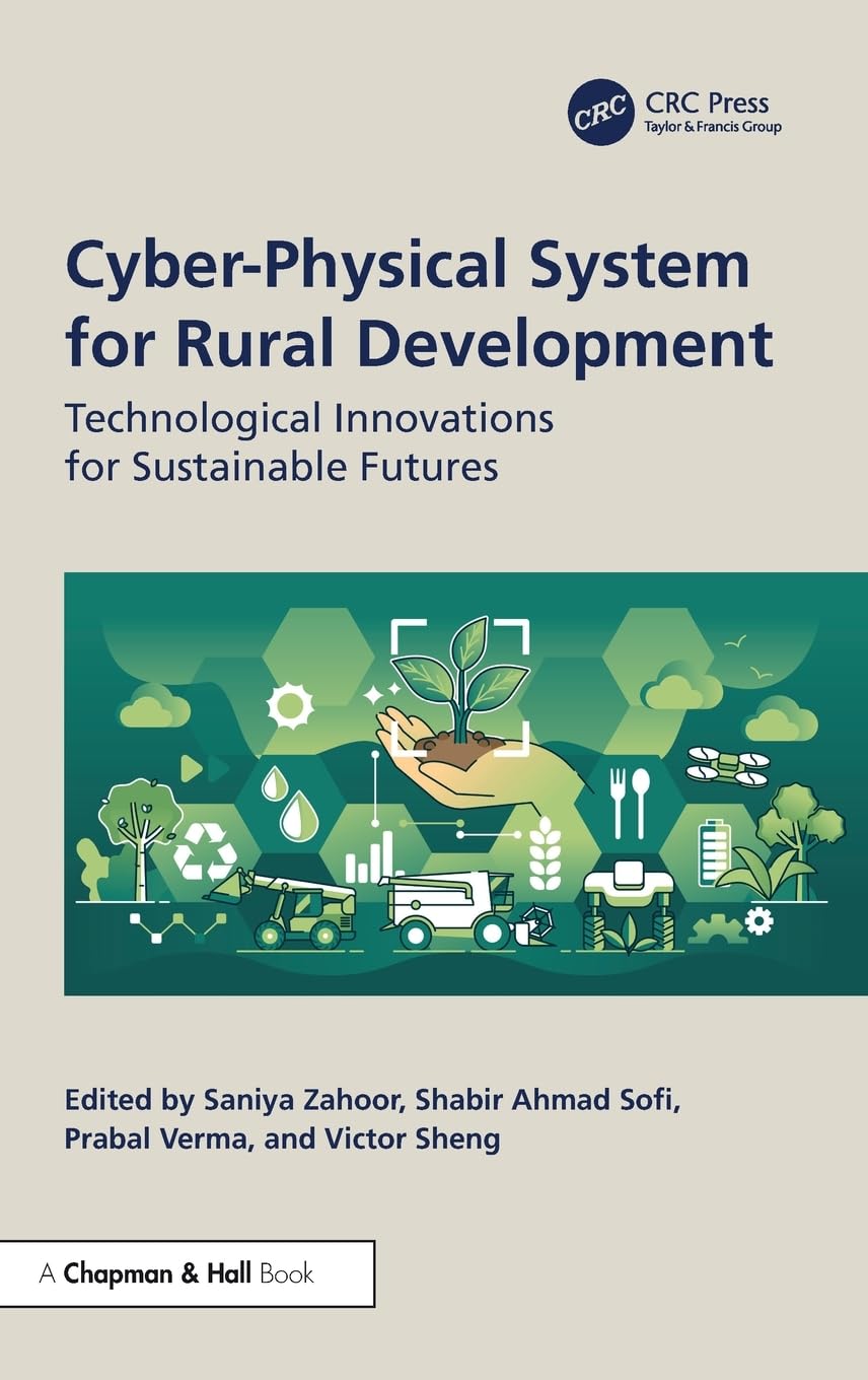 Buy Cyber-physical System for Rural Development: Technological Innovations for Sustainable Futures by Saniya Zahoor, Shabir Ahmad Sofi, Prabal Verma - Buy Online at Bookshops.in — BookShops.in