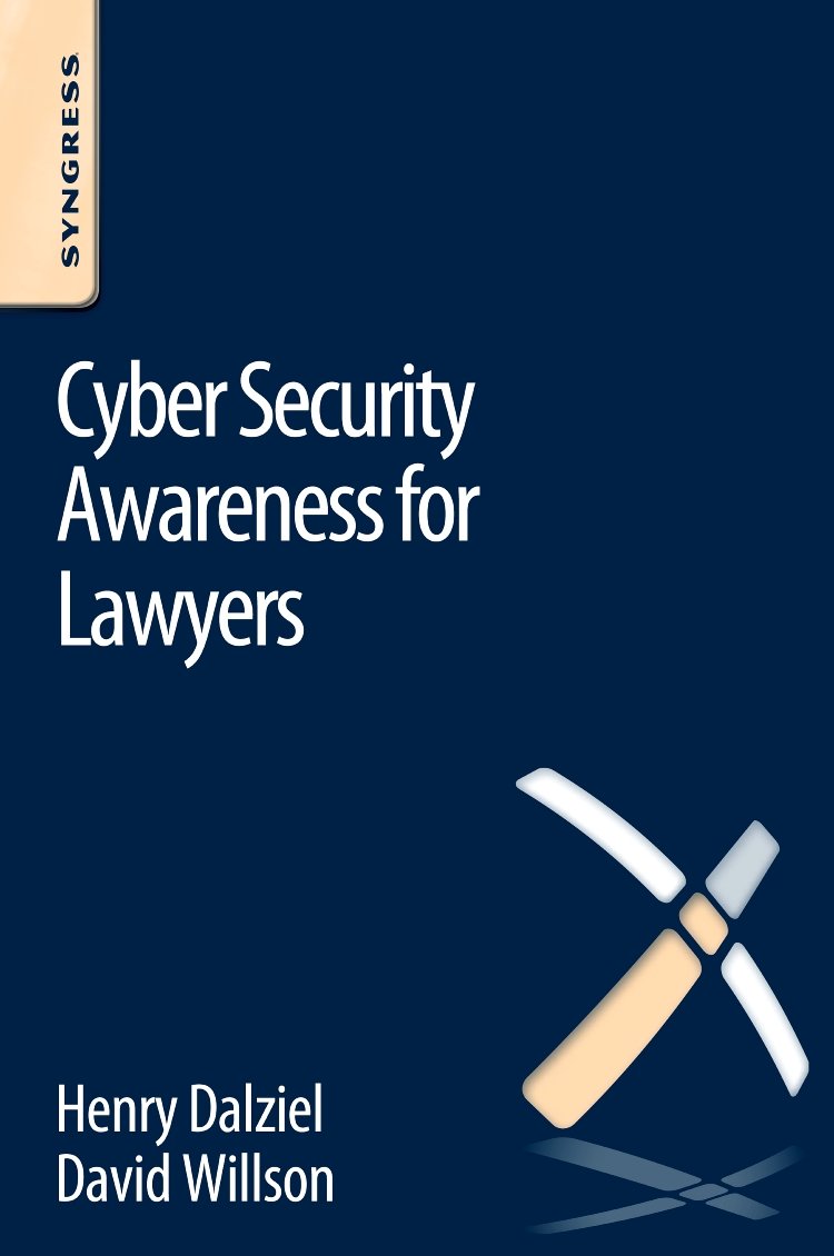 Buy Cyber Security Awareness for Lawyers: Henry Dalziel, Max Dalziel, David Willson, Syngress Press, English, Paperback, 2015 — BookShops.in