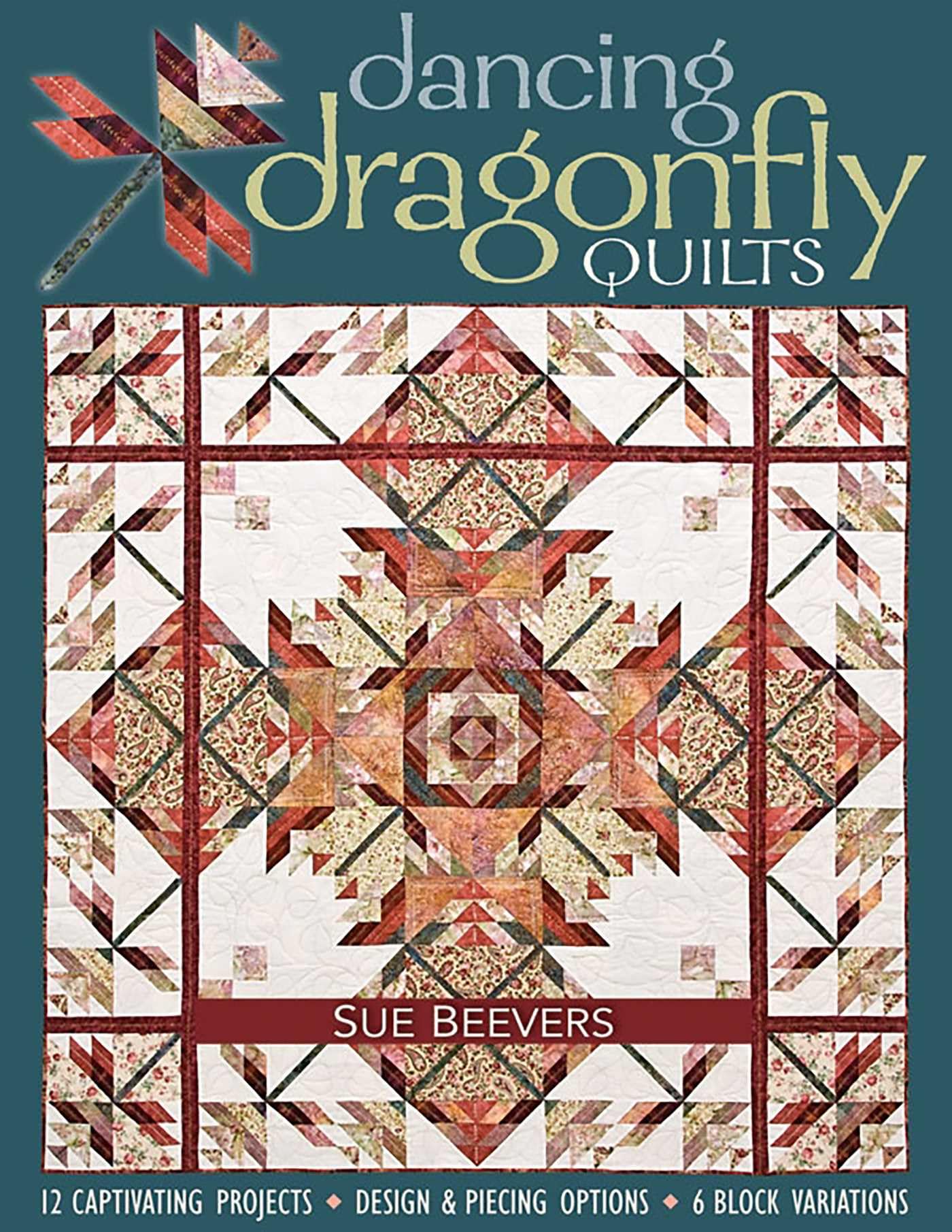 Buy Dancing Dragonfly Quilts by Sue Beevers | C & T Pub | English | Hardcover | Illustrated 2009 | Crafts & Hobbies Book — BookShops.in