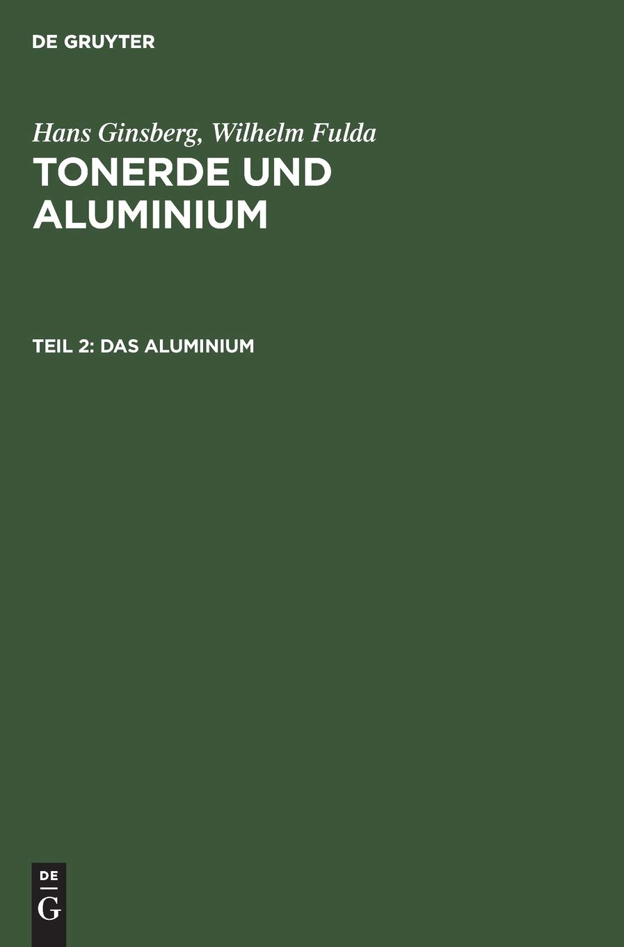 Buy Das Aluminium: Mit 43 Tabellen by Hans Ginsberg and Wilhelm Fulda | De Gruyter Hardcover German Edition 1953 | Science & Chemistry Textbook — BookShops.in