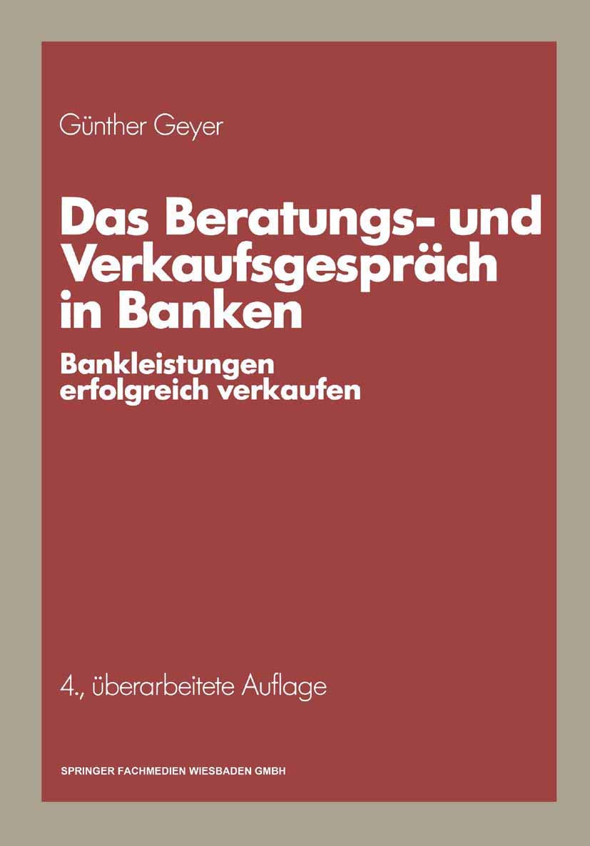 Buy Das Beratungs- und Verkaufsgespräch in Banken: Bankleistungen erfolgreich verkaufen by Günther Geyer | Gabler Hardcover 4th Edition 1989 | German-Language Banking & Finance Textbook — BookShops.in