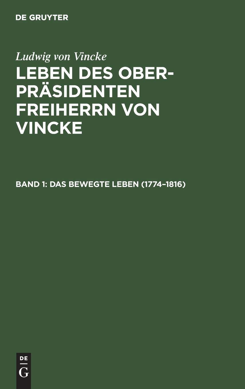 Buy Das Bewegte Leben (1774-1816): Nach Seinen Tagebüchern by E. Von Bodelschwingh | Ludwig Von Vincke | De Gruyter | German | Paperback | Reprint 2019 — BookShops.in