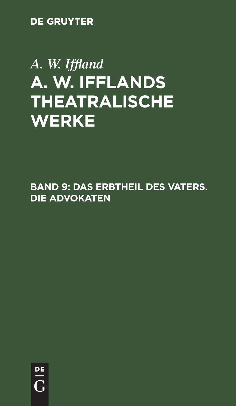 Buy Das Erbtheil des Vaters. Die Advokaten by August Wilhelm Iffland | De Gruyter German Paperback | Reprint 2018 Edition — BookShops.in