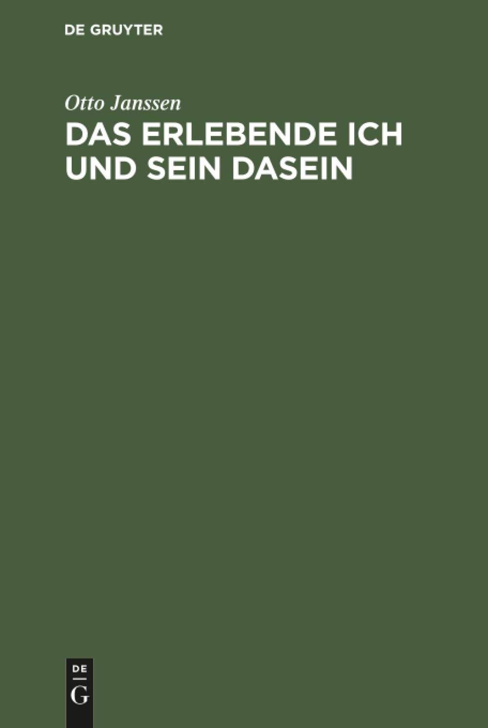 Buy Das Erlebende Ich Und Sein Dasein by Otto Janssen | De Gruyter | German Philosophy | Paperback Reprint 2019 — BookShops.in