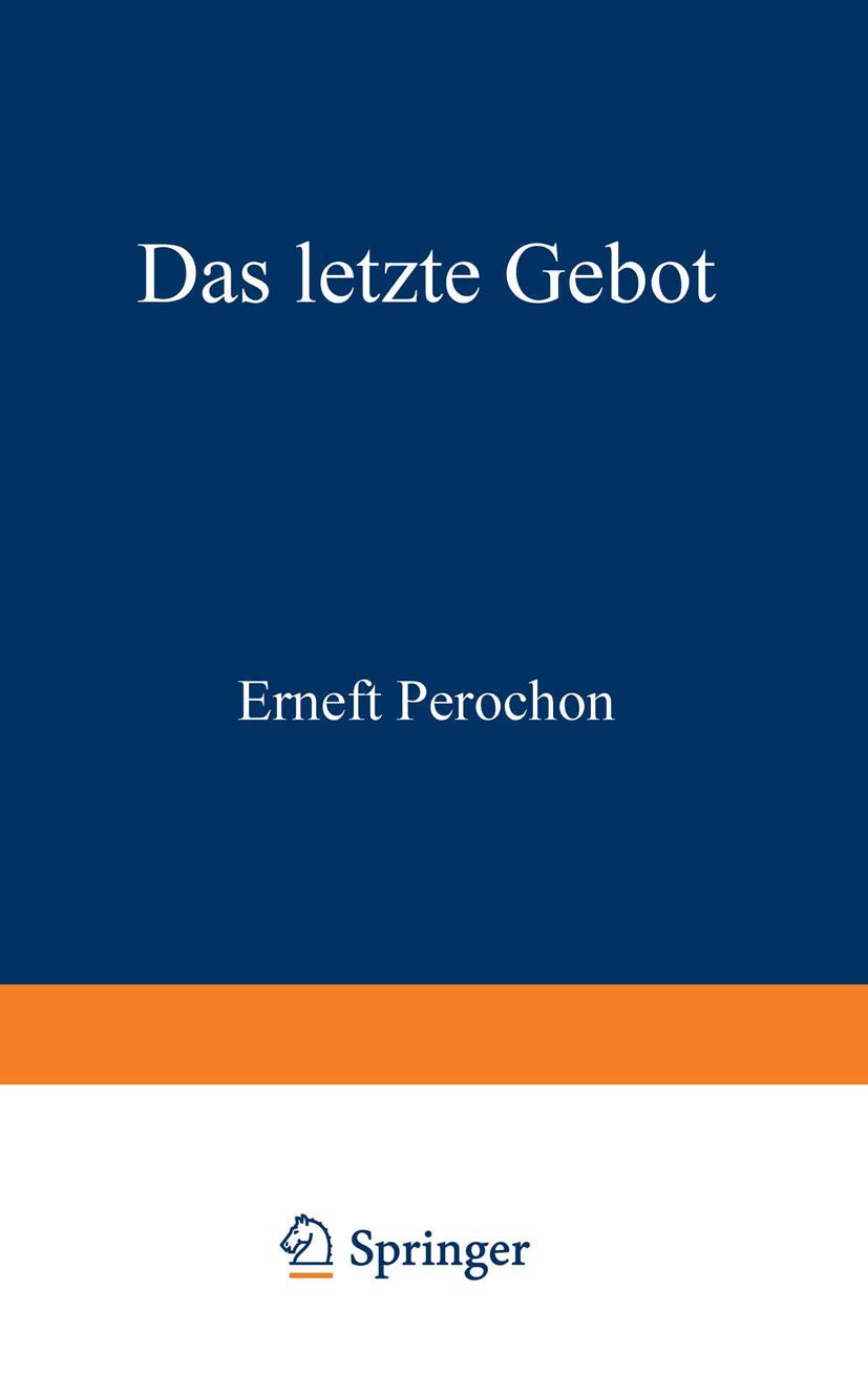 Buy Das letzte Gebot: Roman by Ernest Pérochon | Springer-Verlag Hardcover | German Language Historical Fiction | 1938 Edition — BookShops.in