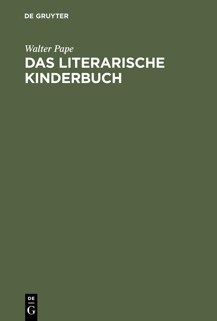 Buy Das literarische Kinderbuch: Studien Zur Entstehung Und Typologie by Walter Pape | De Gruyter | German Language | Paperback | Reprint 2015 — BookShops.in