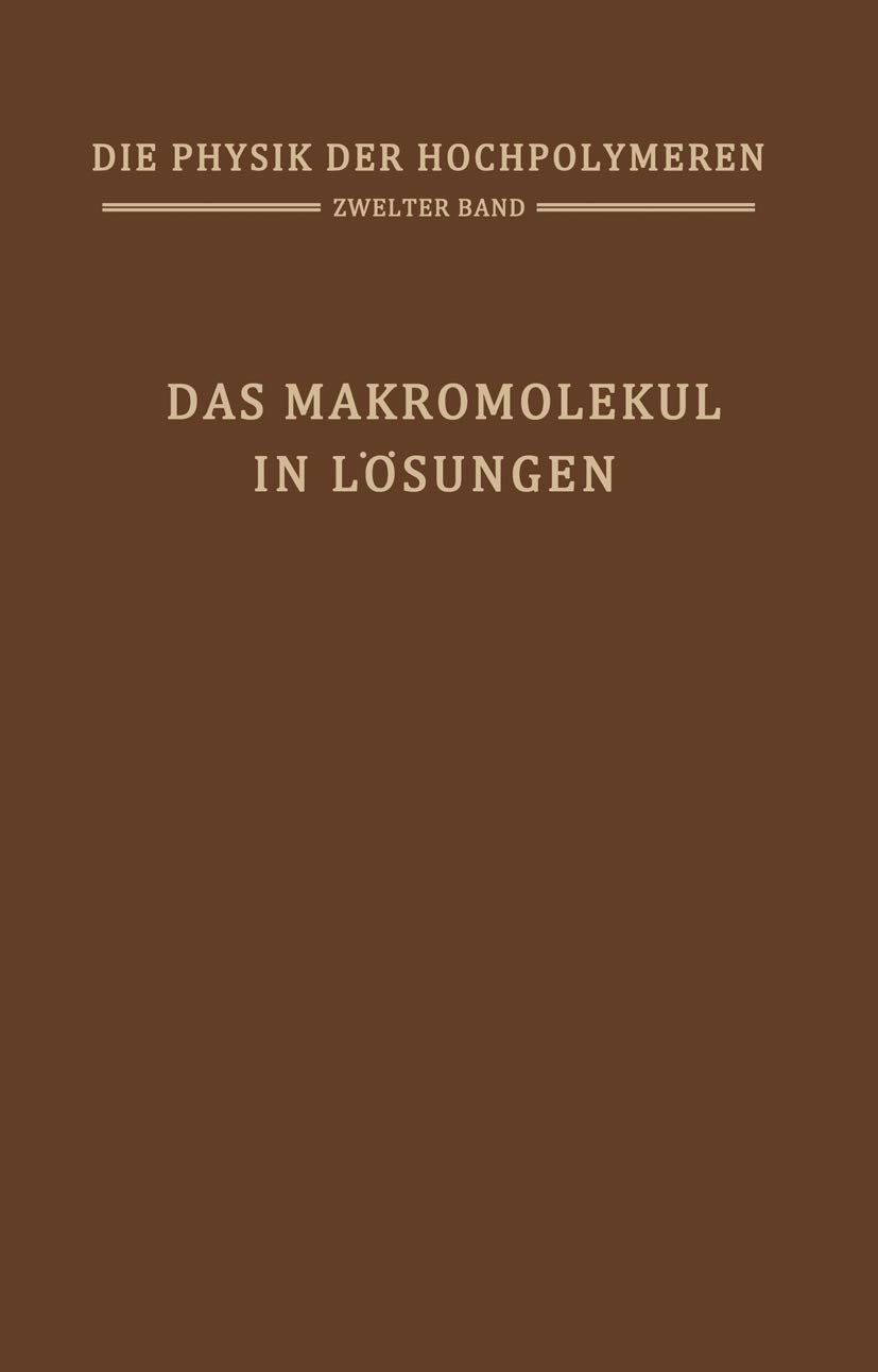 Buy Das Makromolekül in Lösungen Band 2: Die Physik der Hochpolymeren | H. A. Stuart | Springer | German | Hardcover | 1953 Reprint — BookShops.in