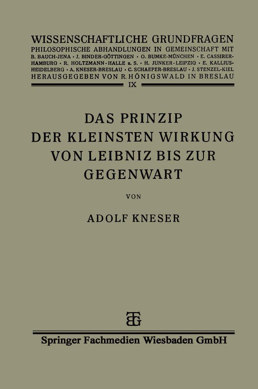 Buy Das Prinzip der Kleinsten Wirkung von Leibniz bis zur Gegenwart by Adolf Kneser | Vieweg+Teubner Verlag | German Hardcover | 1928 Edition | Calculus & Physics History Book — BookShops.in