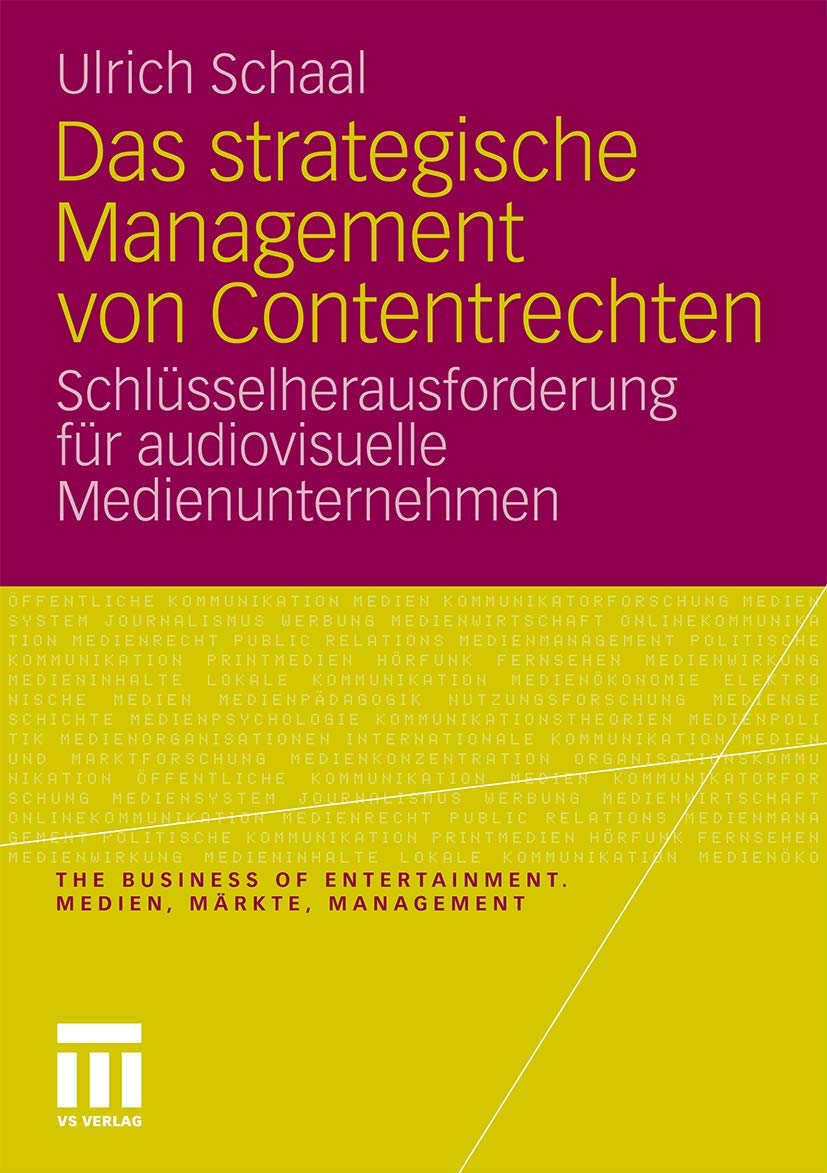 Buy Das Strategische Management Von Contentrechten: Schlüsselherausforderung Fur Audiovisuelle Medienunternehmen by Ulrich Schaal | Vs Verlag Fur Sozialwissenschaften | German Hardcover | 2010 Edition | Books on Media & Communication Management — BookShops.in