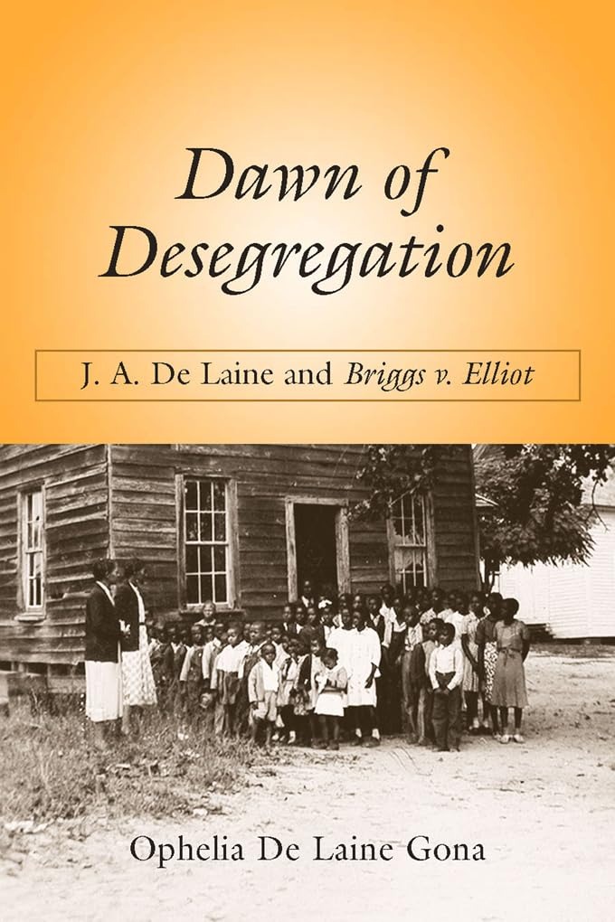 Buy Dawn of Desegregation: J. A. De Laine and Briggs v. Elliott by Ophelia de Laine Gona | University of South Carolina Press | Paperback Reprint | Civil Rights History — BookShops.in