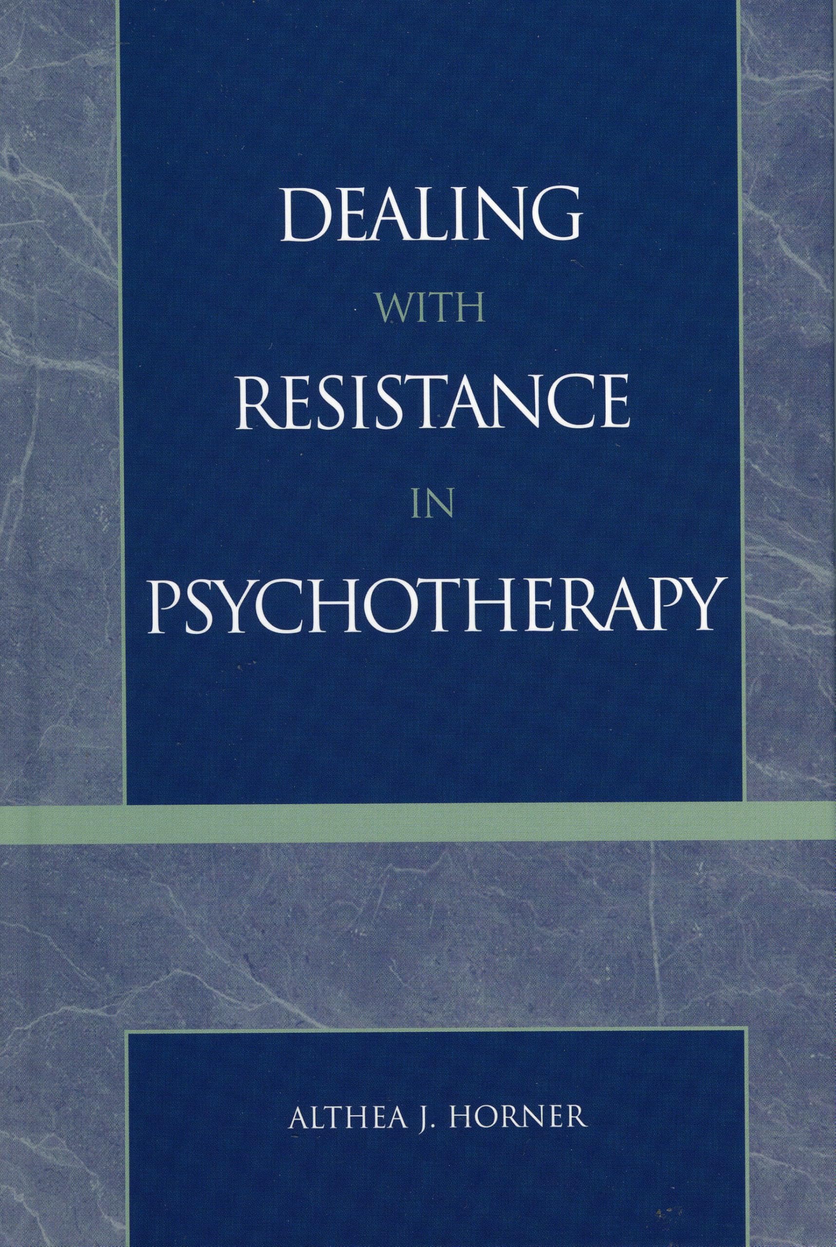 Buy Dealing With Resistance In Psychotherapy by PhD Horner Althea J. | Jason Aronson Inc | English | Paperback — BookShops.in