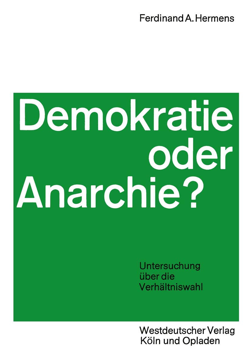 Buy Demokratie oder Anarchie?: Untersuchung über die Verhältniswahl by Ferdinand Aloys Hermens – German Hardcover, 2nd Edition 1968 | Sociology & Political Science — BookShops.in