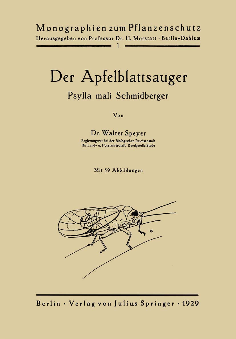 Buy Der Apfelblattsauger: Psylla mali Schmidberger by Walter Speyer & H. Morstatt | Springer-Verlag | German Hardcover | 1929 Edition | Ecology & Plant Protection Monograph — BookShops.in