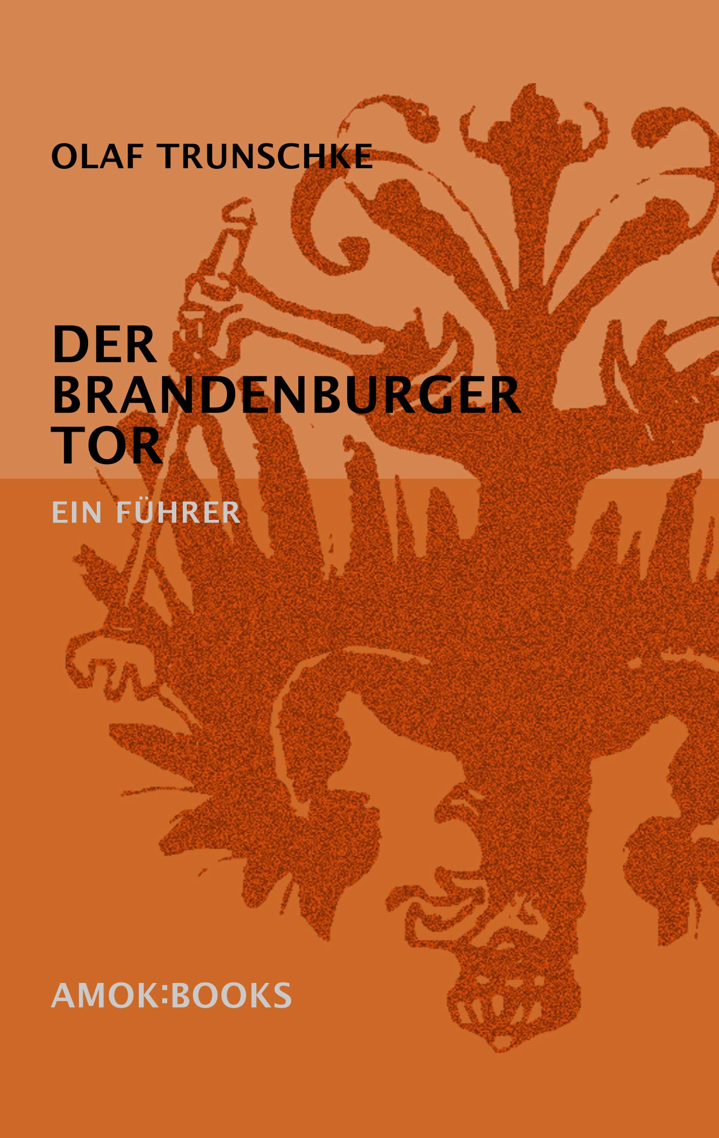 Buy Der Brandenburger Tor: Ein Führer by Olaf Trunschke | Books on Demand German Hardcover Humour Book — BookShops.in
