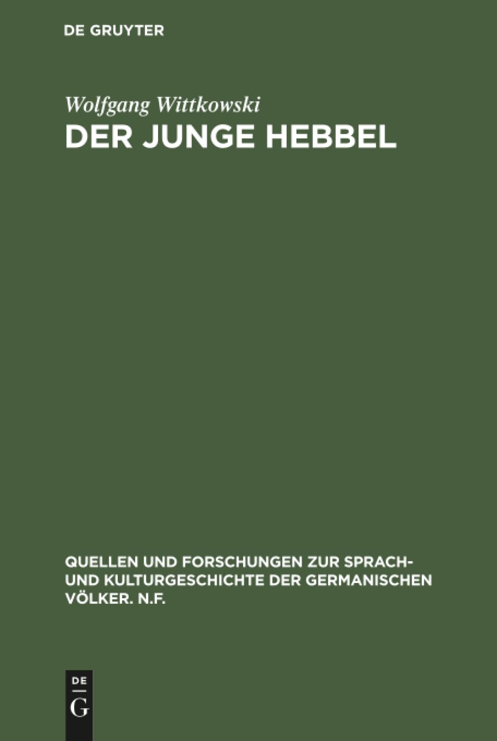 Buy Der Junge Hebbel: Zur Entstehung Und Zum Wesen Der Tragödie Hebbels (Quellen Und Forschungen) by Wolfgang Wittkowski | De Gruyter | German Paperback | Reprint 2019 — BookShops.in