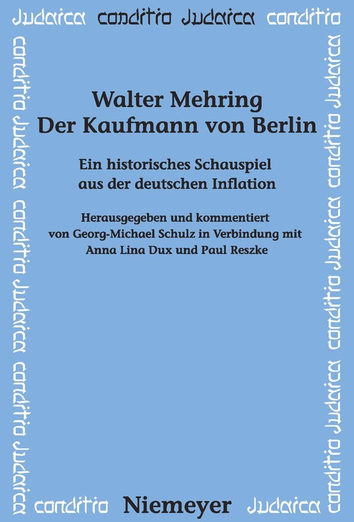 Buy Der Kaufmann von Berlin: Ein Historisches Schauspiel Aus Der Deutschen Inflation (Conditio Judaica 77) by Walter Mehring | de Gruyter | German Paperback | Annotated Edition — BookShops.in