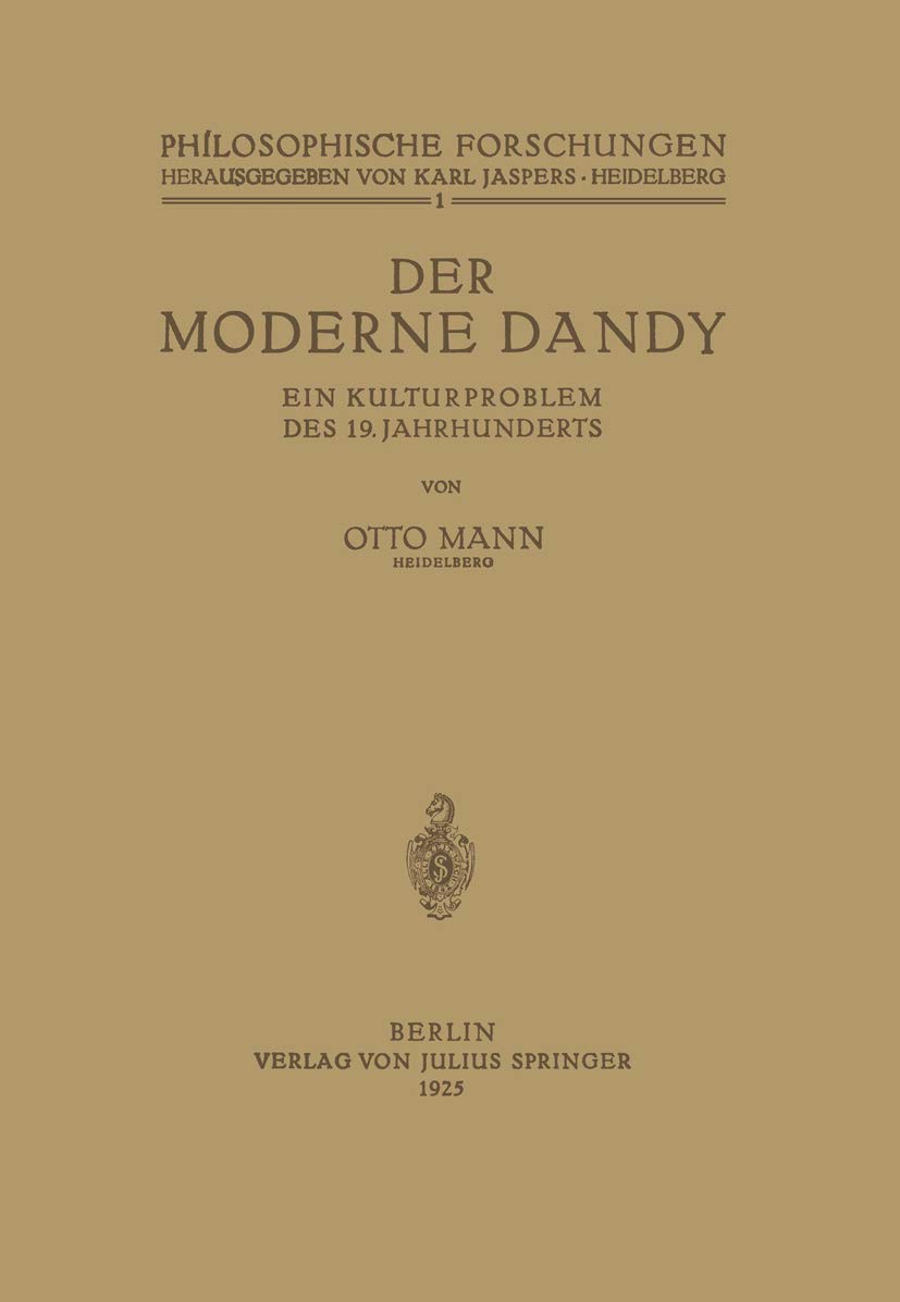 Buy Der Moderne Dandy: Ein Kulturproblem des 19. Jahrhunderts by Otto Mann and Karl Jaspers | Springer-Verlag | German Hardcover | 1925 Edition | History & Cultural Studies — BookShops.in