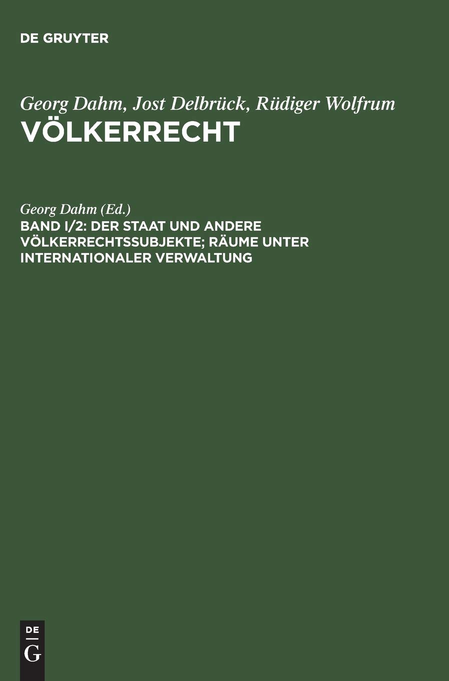 Buy Der Staat Und Andere Völkerrechtssubjekte; Räume Unter Internationaler Verwaltung by Georg Dahm | de Gruyter Hardcover | German Law Textbook — BookShops.in