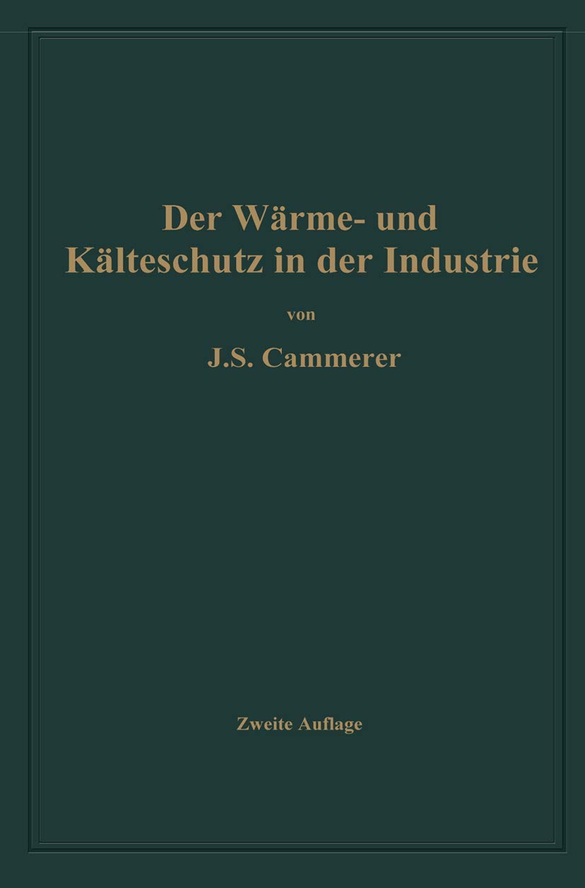 Buy Der Wärme- und Kälteschutz in der Industrie by Josef Sebastian Cammerer | Springer-Verlag | German Hardcover | Civil Engineering Reference — BookShops.in