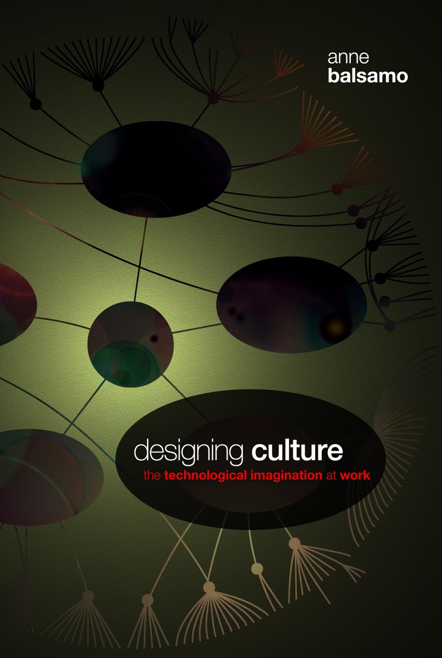 Buy Designing Culture: The Technological Imagination at Work by Anne Balsamo | Duke University Press | English | Paperback — BookShops.in