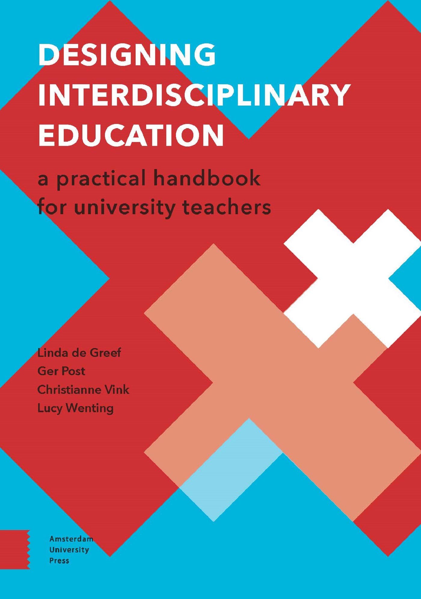 Buy Designing Interdisciplinary Education: A Practical Handbook for University Teachers by Linda de Greef, Ger Post, Christianne Vink (Amsterdam Univ Pr, English, Paperback) — BookShops.in