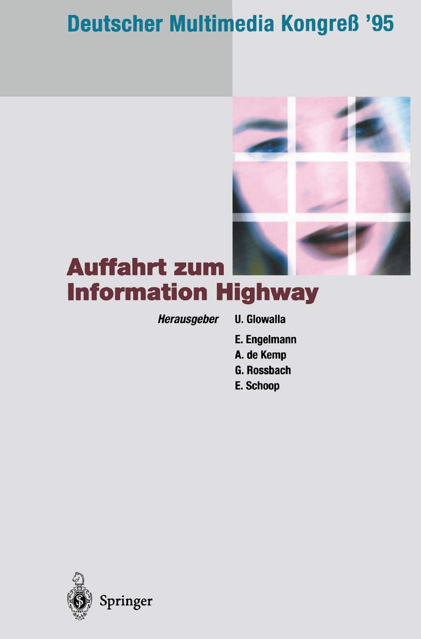 Buy Deutscher Multimedia Kongreß ’95: Auffahrt zum Information Highway by Ulrich Glowalla, Gerhard Rossbach, Arnoud De Kemp | Springer-Verlag | German Hardcover | Computer Science Book — BookShops.in