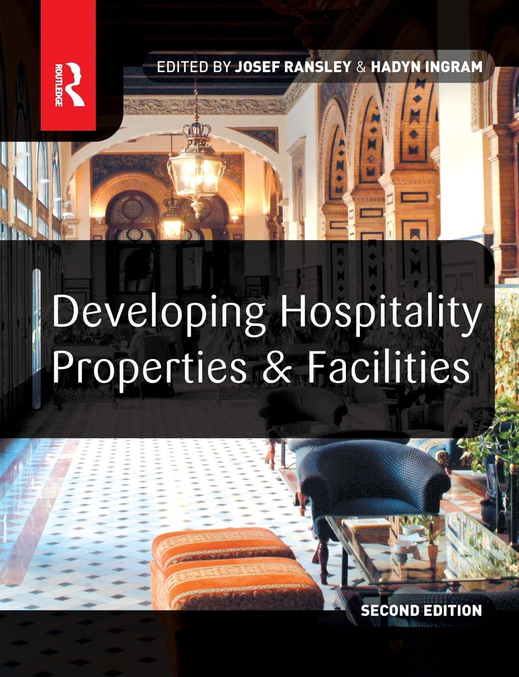 Buy Developing Hospitality Properties and Facilities 2nd Edition by Josef Ransley and Hadyn Ingram | Butterworth-Heinemann | English | Paperback — BookShops.in