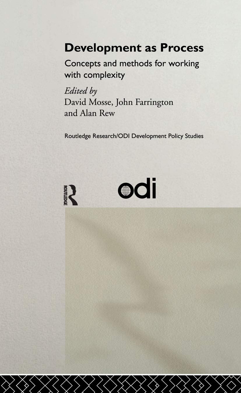 Buy Development As Process: Concepts and Methods for Working With Complexity by John Farrington, David Mosse, Alan Rew | Routledge Hardcover | Business & Economics Development & Growth — BookShops.in