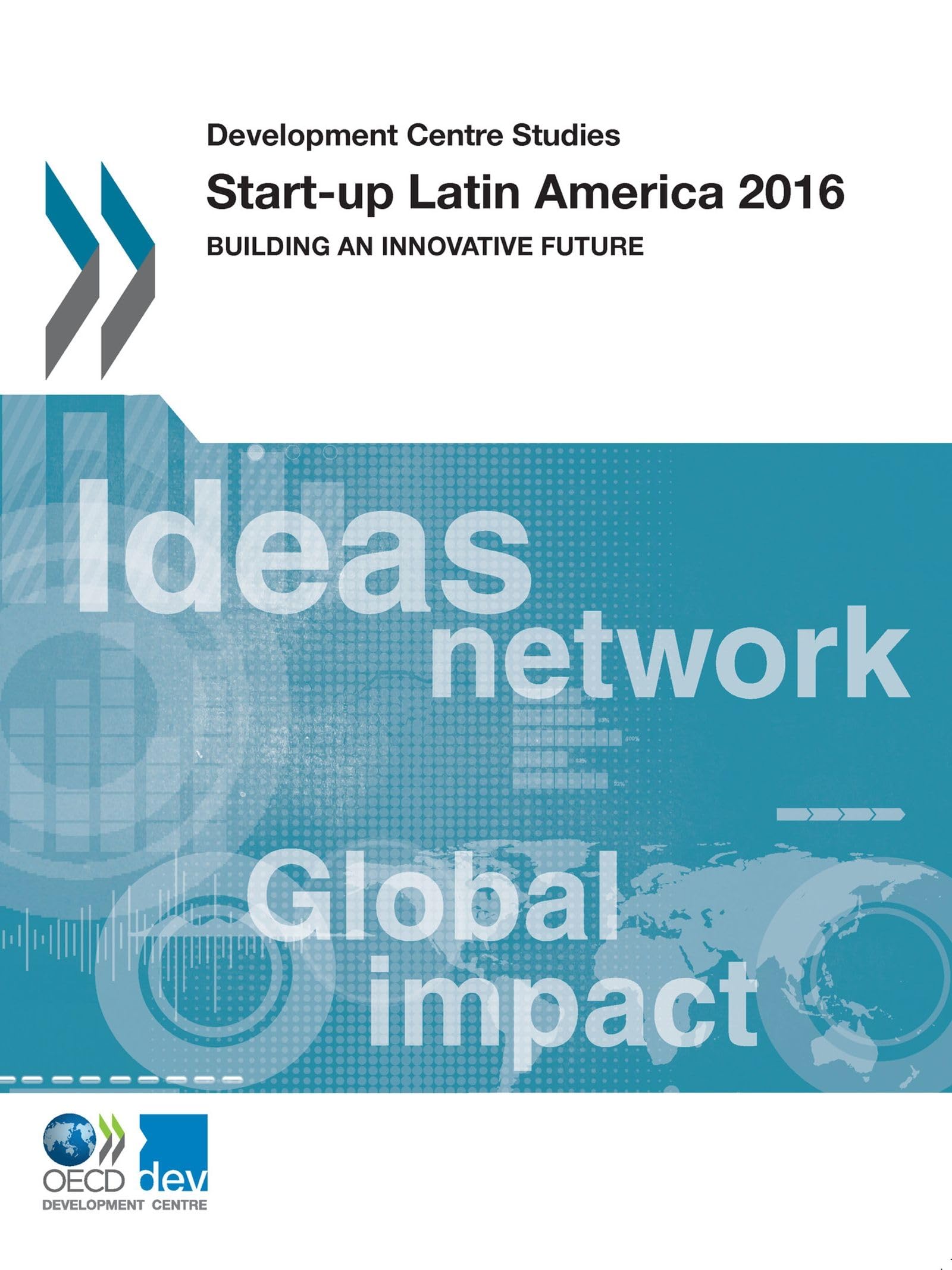Buy Start-up Latin America 2016: Building an Innovative Future by OECD | Hardcover | Business & Economics | Development & Growth | Organization for Economic Co-operation and Development — BookShops.in