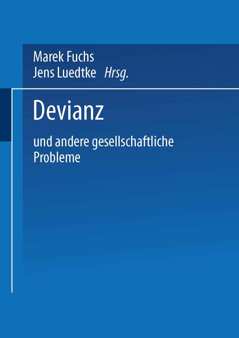 Buy Devianz: und andere gesellschaftliche Probleme by Marek Fuchs | Jens Luedtke | VS Verlag | Hardcover | German Sociology Textbook — BookShops.in