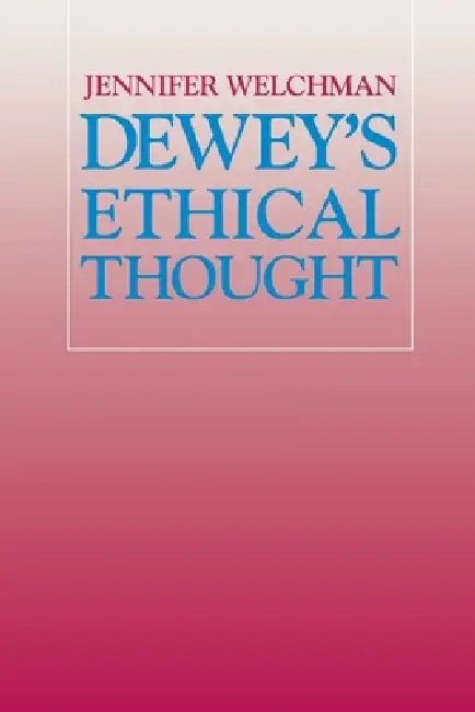 Buy Dewey's Ethical Thought (English, Jennifer Welchman) — BookShops.in