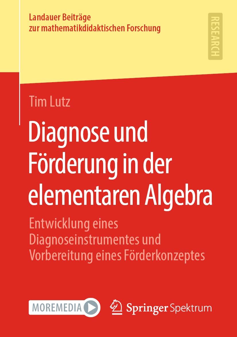 Buy Diagnose und Förderung in der elementaren Algebra by Tim Lutz | Springer Spektrum Hardcover | German-Language Mathematics Education Research Book — BookShops.in