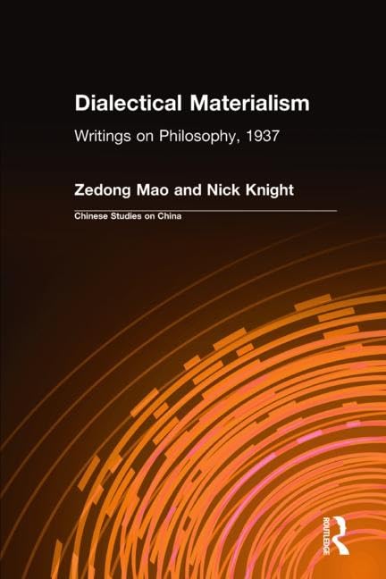 Buy Mao Zedong on Dialectical Materialism: Writings on Philosophy, 1937 (Chinese Studies on China) by Zedong Mao & Nick Knight | M E Sharpe Inc | English Hardcover | Annotated Edition | Higher Education Textbook — BookShops.in