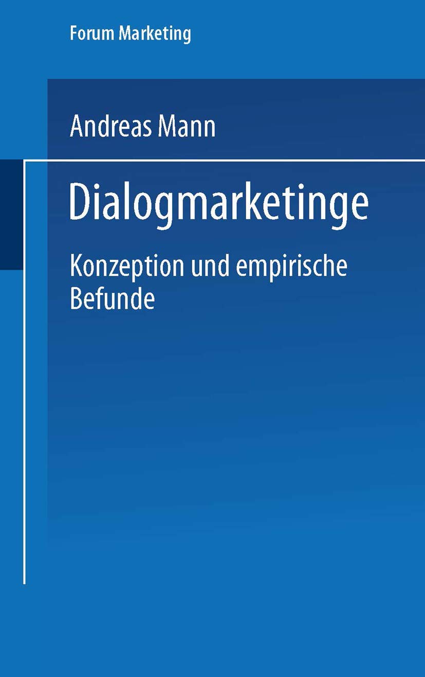 Buy Dialogmarketing: Konzeption und empirische Befunde (Forum Marketing) by Andreas Mann - German Hardcover 2004 Edition | Bookshops.in — BookShops.in