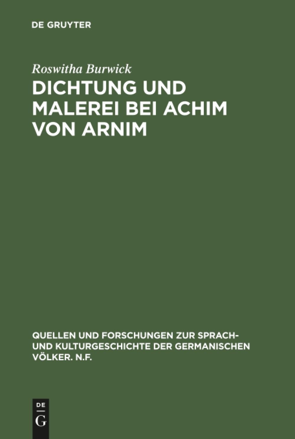 Buy Dichtung und Malerei bei Achim von Arnim by Roswitha Burwick | De Gruyter | German Language | Paperback | Reprint 2018 Edition | 362 Pages — BookShops.in