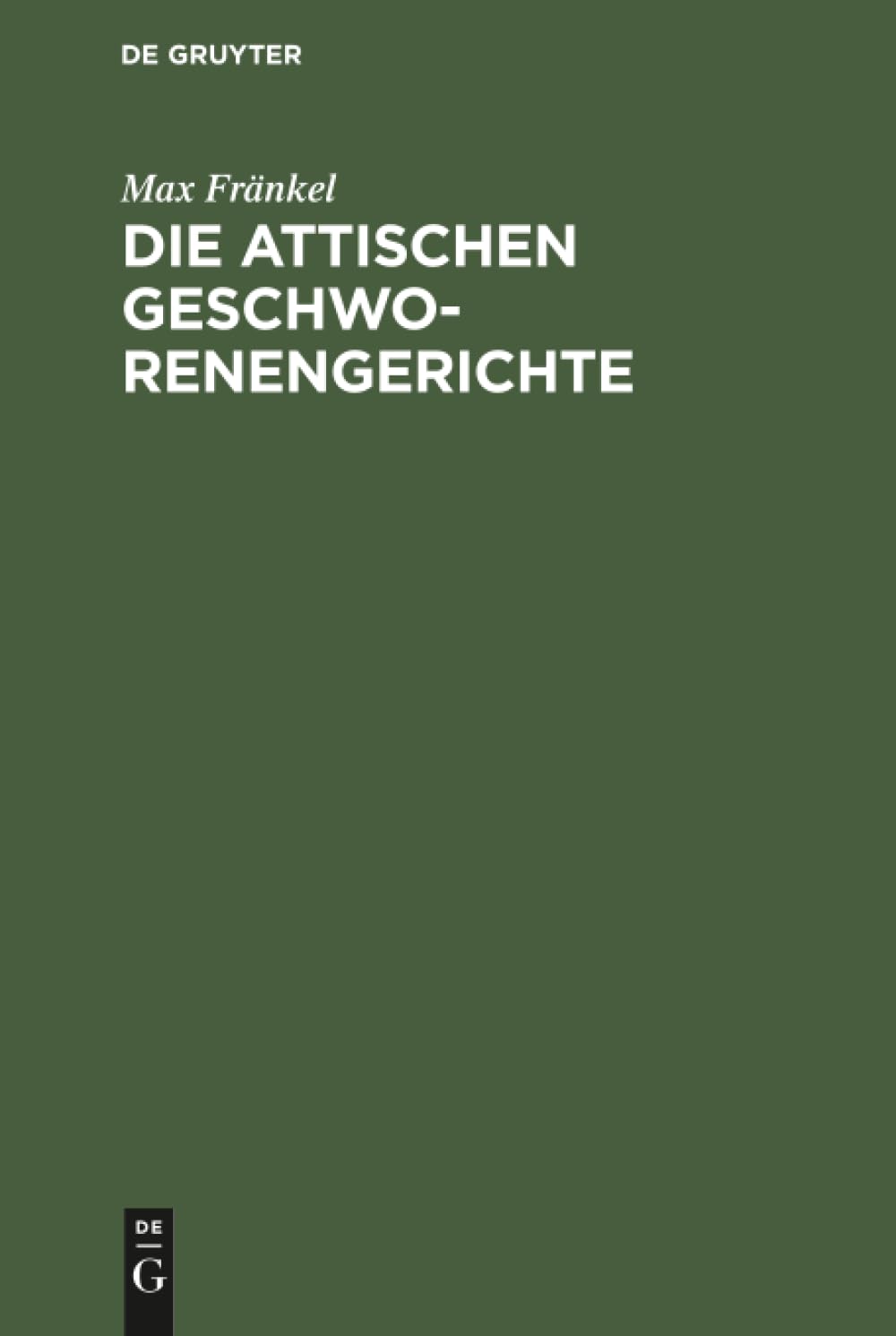 Buy Die Attischen Geschworenengerichte: Ein Beitrag Zum Attischen Staatsrecht by Max Fränkel | De Gruyter | German Language Paperback | Reprint 2019 Edition | Ancient History Book — BookShops.in