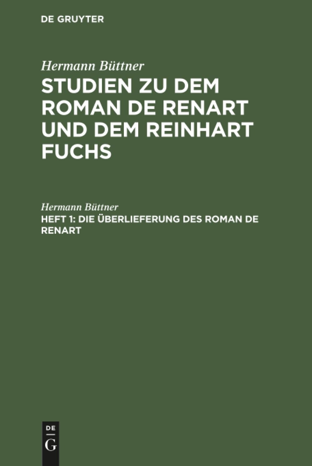 Buy Die Überlieferung Des Roman De Renart: Insbesondere Die Handschrift O by Hermann Büttner | De Gruyter | German Language | Paperback Reprint 2019 Edition — BookShops.in