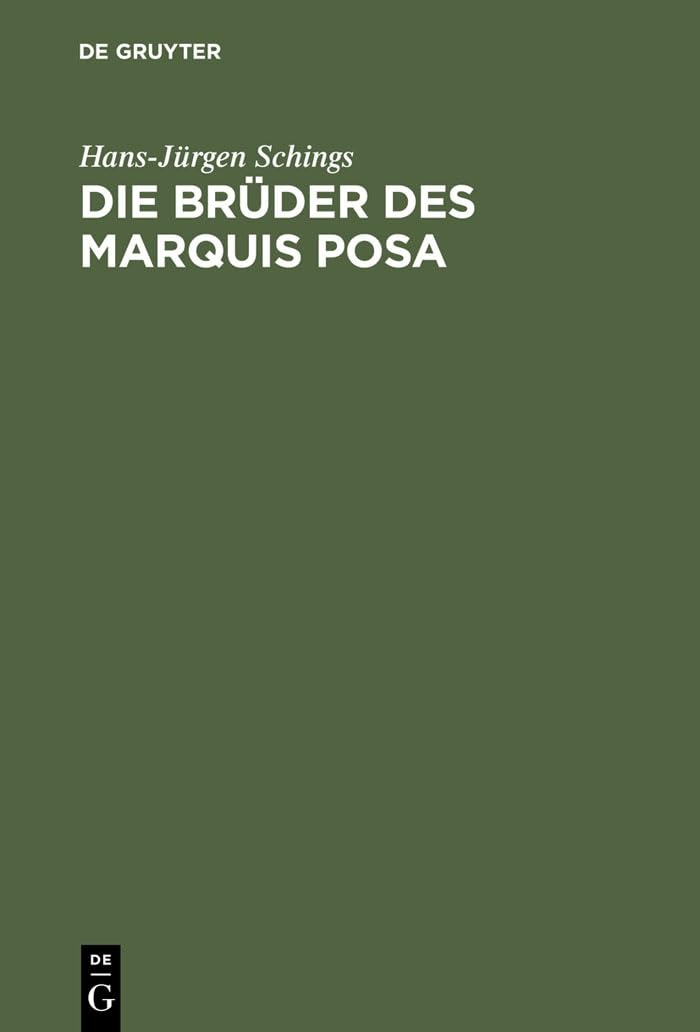 Buy Die Brüder Des Marquis Posa: Schiller Und Der Geheimbund Der Illuminaten by Hans-Jürgen Schings | De Gruyter | German Paperback | Reprint Edition — BookShops.in
