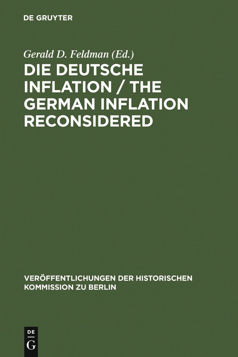 Buy Die Deutsche Inflation / The German Inflation Reconsidered: Eine Zwischenbilanz by Gerald D. Feldman and Gerald Merkin | De Gruyter | German Language | Paperback | Reprint 2011 — BookShops.in