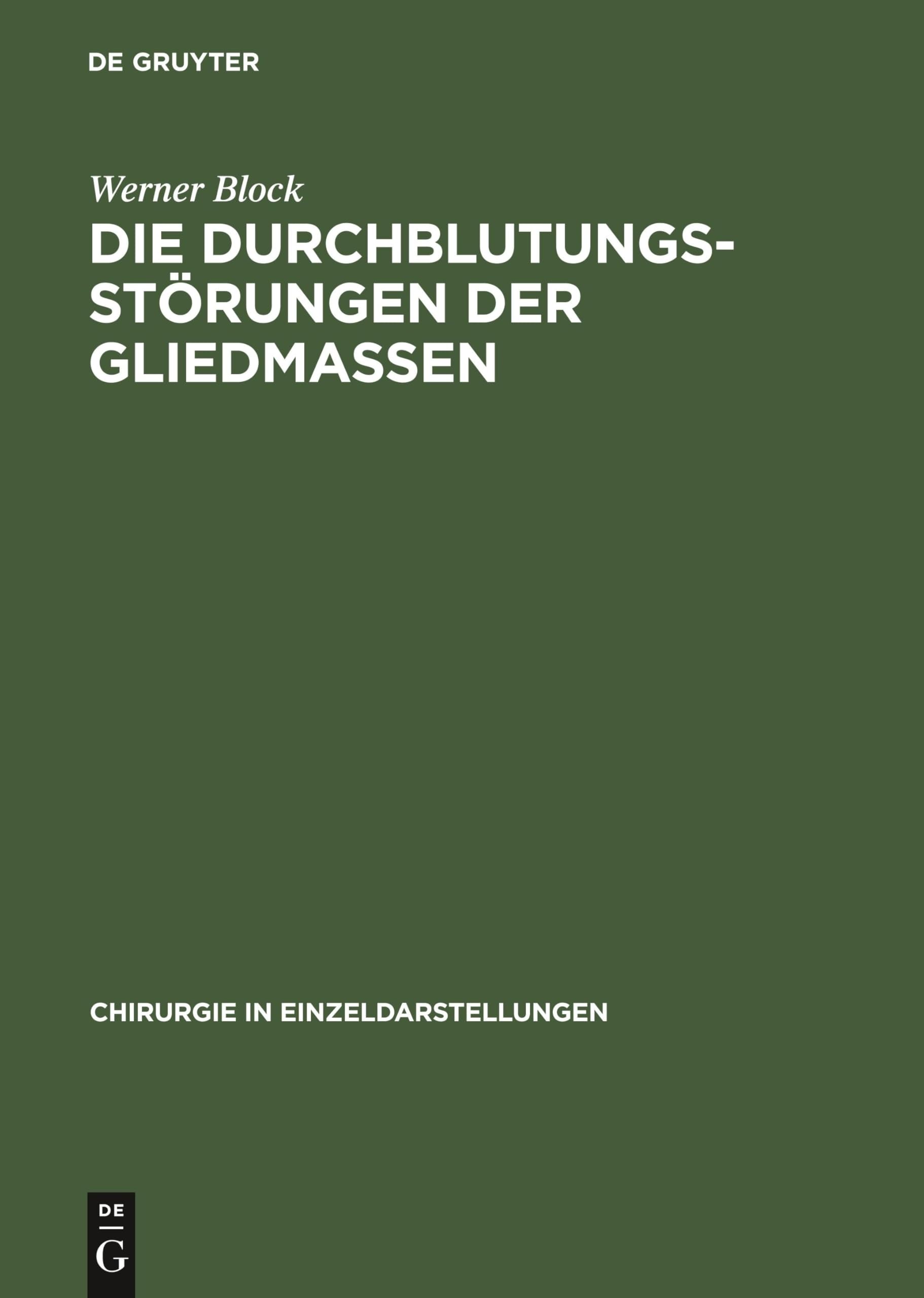 Buy Die Durchblutungsstörungen der Gliedmassen (Chirurgie in Einzeldarstellungen, Band 4) by Werner Block – De Gruyter German Paperback Reprint 2018 Edition — BookShops.in