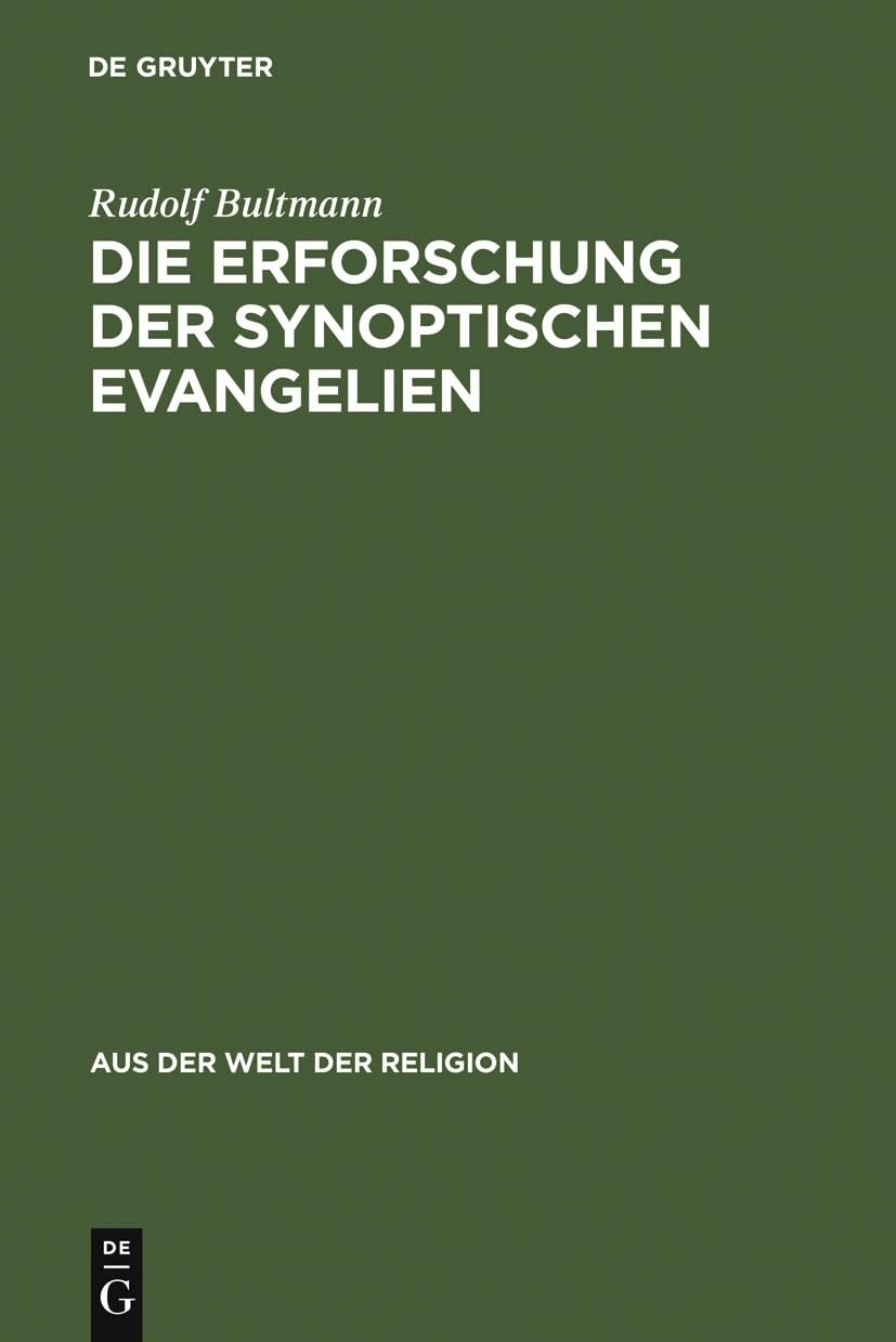 Buy Die Erforschung der synoptischen Evangelien by Rudolf Bultmann | De Gruyter | German Paperback | 5th Edition | Theology & Philosophy of Religion — BookShops.in