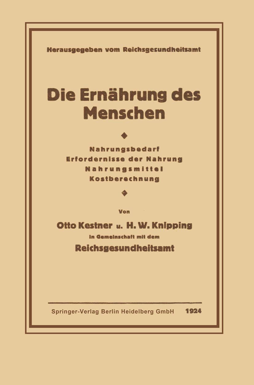 Buy Die Ernährung des Menschen by Otto Kestner and Hugo Wilhelm Knipping | Springer-Verlag | German Hardcover | Physiology Textbook | 1924 Edition — BookShops.in