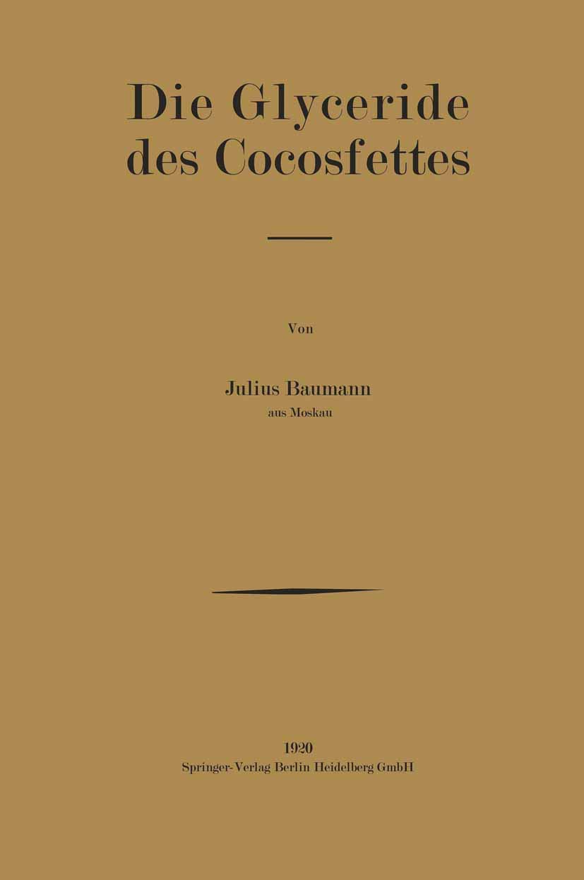 Buy Die Glyceride des Cocosfettes by Julius Baumann | Springer-Verlag | German Hardcover | 1920 Reprint | Chemistry Textbook — BookShops.in