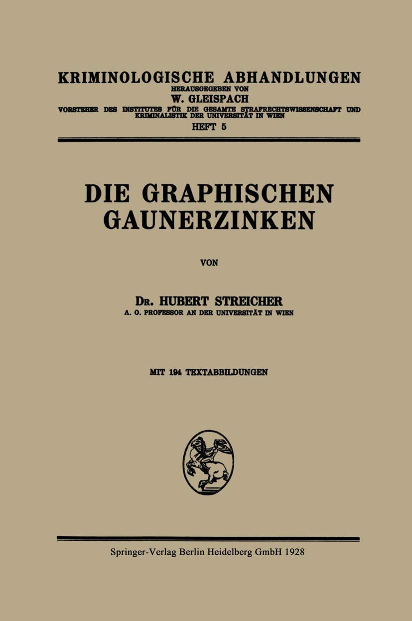 Buy Die Graphischen Gaunerzinken: 5 (Kriminologische Abhandlungen) by Hubert-J Streicher | Springer-Verlag | German Hardcover | Criminology Reference — BookShops.in