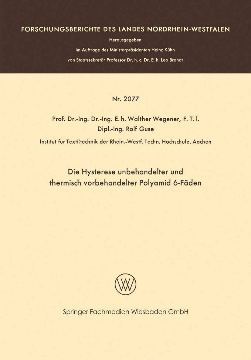 Buy Die Hysterese unbehandelter und thermisch vorbehandelter Polyamid 6-Fäden (Forschungsberichte des Landes Nordrhein-Westfalen) by Walther Wegener - Hardcover, 1969 Edition, VS Verlag fur Sozialwissenschaften, German Language, Engineering & Technology Book — BookShops.in