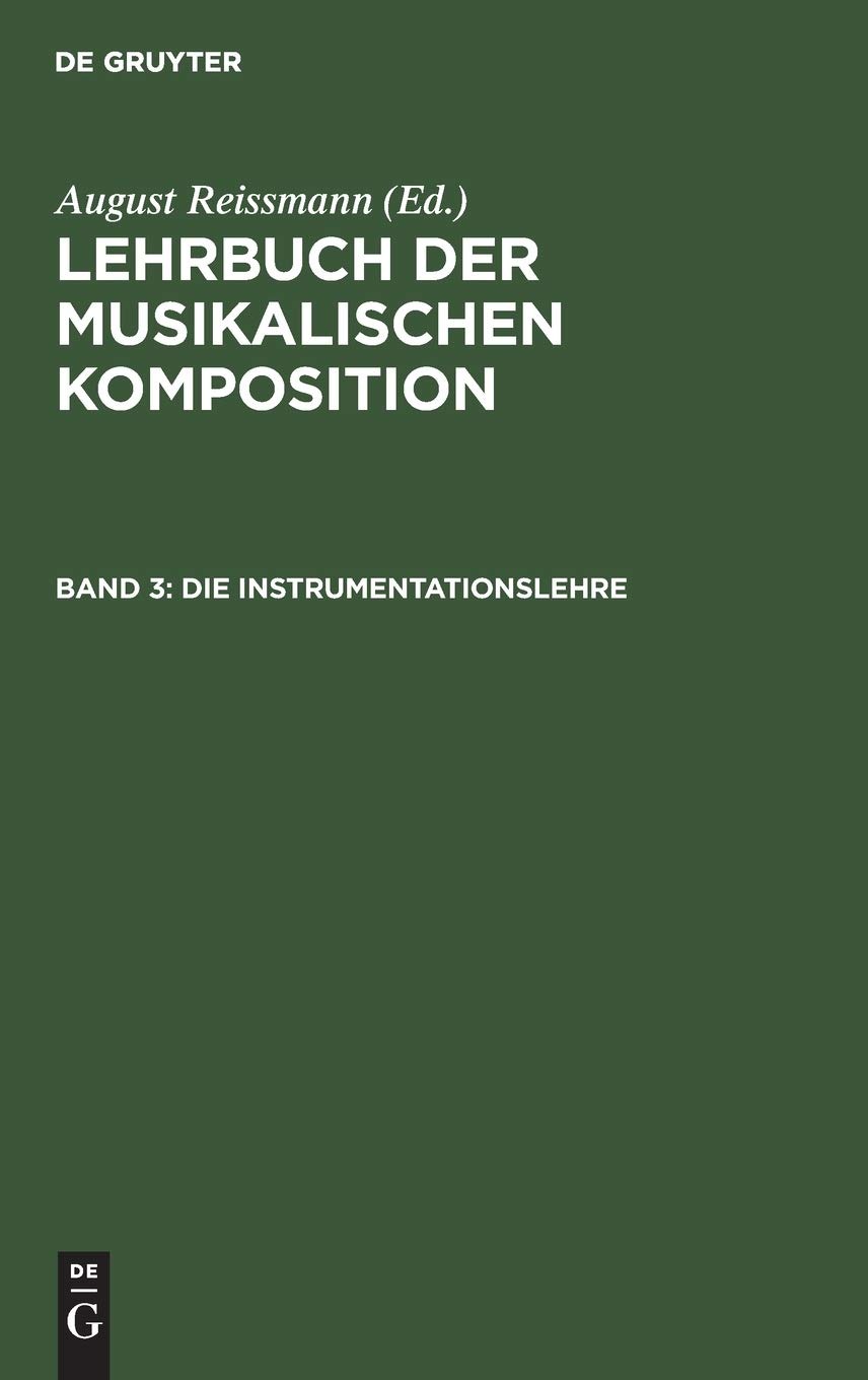 Buy Die Instrumentationslehre by August Reissmann | De Gruyter | German | Paperback | Reprint 2020 | Music Textbook — BookShops.in