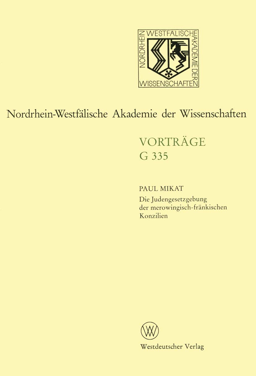 Buy Die Judengesetzgebung Der Merowingisch-fränkischen Konzilien by Paul Mikat | German Hardcover | 1995 Edition | Constitutional Law Textbooks — BookShops.in